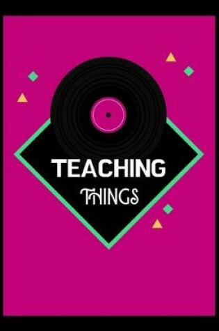 Cover of Teaching Things