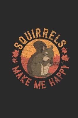 Book cover for Squirrels Make Me Happy