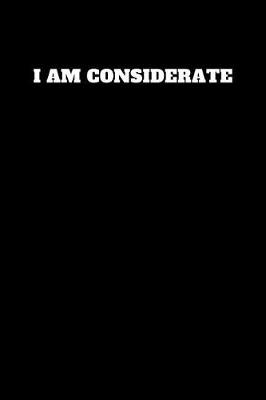 Book cover for I Am Considerate