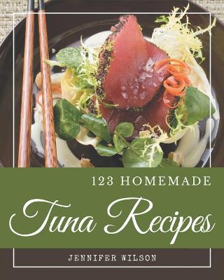 Book cover for 123 Homemade Tuna Recipes