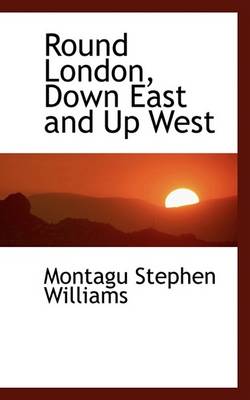 Book cover for Round London, Down East and Up West