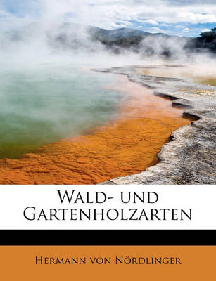 Book cover for Wald- Und Gartenholzarten