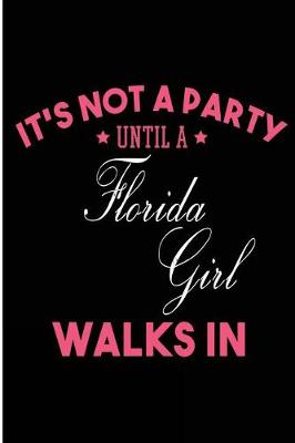 Book cover for It's Not a Party Until a Florida Girl Walks In