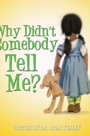 Cover of Why Didn't Somebody Tell Me