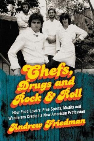 Cover of Chefs, Drugs and Rock & Roll
