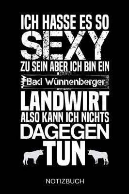 Book cover for Ich hasse es so sexy zu sein aber ich bin ein Bad Wunneberger Landwirt also kann ich nichts dagegen tun