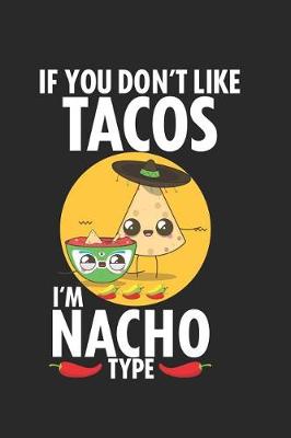 Book cover for If You Don't Like Tacos I'm Nacho Type