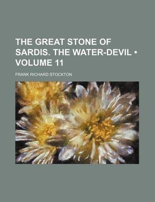 Book cover for The Great Stone of Sardis. the Water-Devil (Volume 11)