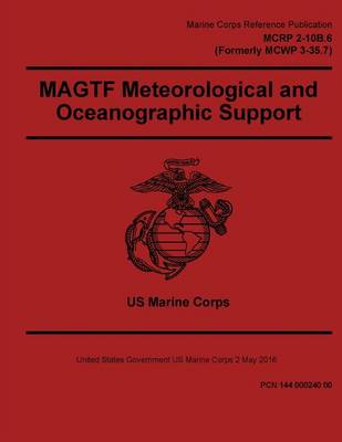 Book cover for Marine Corps Reference Publication MCRP 2-10B.6 (Formerly MCWP 3-35.7) MAGTF Meteorological and Oceanographic Support 2 May 2016