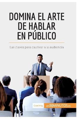 Book cover for Domina el arte de hablar en publico