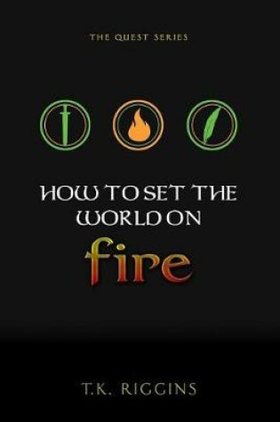 Cover of How to Set the World on Fire