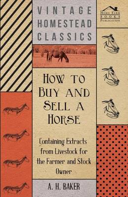 Book cover for How to Buy and Sell a Horse - Containing Extracts from Livestock for the Farmer and Stock Owner