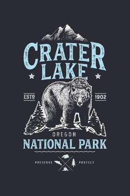 Book cover for Crater Lake ESTD 1902 Oregon National Park Preserve Protect