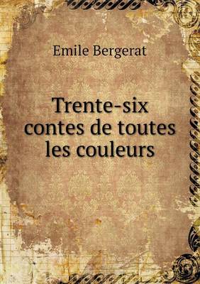 Book cover for Trente-six contes de toutes les couleurs