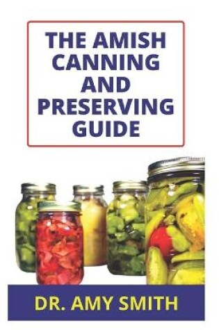 Cover of The Amish Canning and Preserving Guide