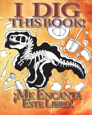 Book cover for I Dig This Book! Bilingual (Spanish & English)