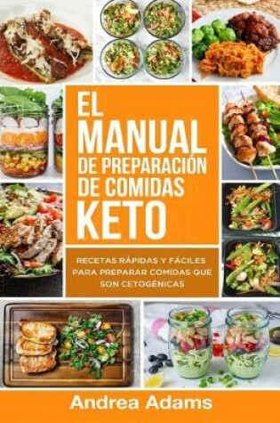 Cover of El Manual de Preparacion de Comidas Keto (in Spanish/En Espanol)