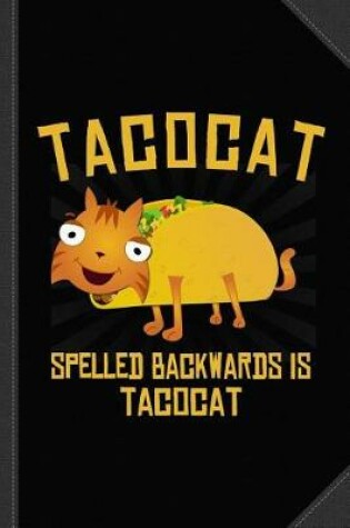 Cover of Tacocat Spelled Backwards Is Tacocat Journal Notebook