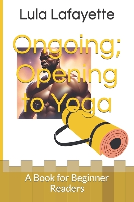Book cover for Ongoing; Opening to Yoga