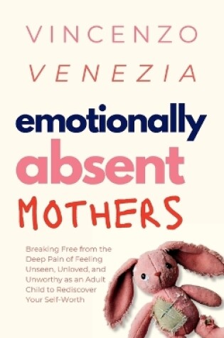 Cover of Emotionally Absent Mothers