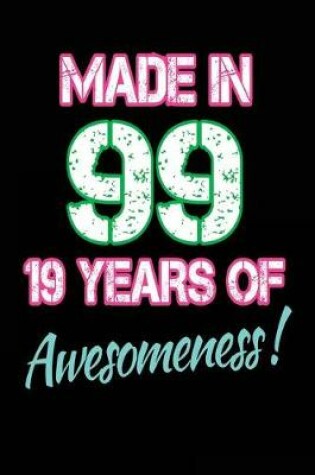 Cover of Made in 99 19 Years of Awesomeness