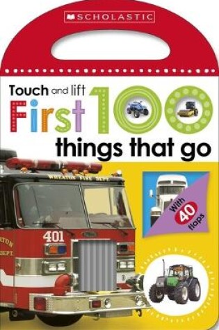 Cover of First 100 Touch and Lift: Things that Go