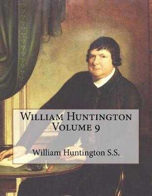 Book cover for William Huntington Volume 9