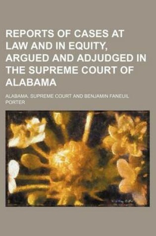 Cover of Reports of Cases at Law and in Equity, Argued and Adjudged in the Supreme Court of Alabama (Volume 8)