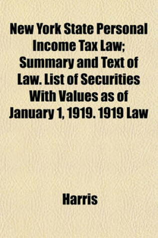 Cover of New York State Personal Income Tax Law; Summary and Text of Law. List of Securities with Values as of January 1, 1919. 1919 Law