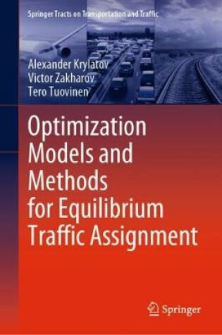 Cover of Optimization Models and Methods for Equilibrium Traffic Assignment