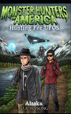 Cover of Monster Hunters of America - Hunting for UFOs - ALASKA