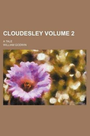 Cover of Cloudesley Volume 2; A Tale