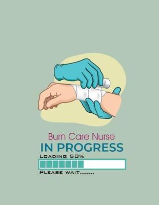 Book cover for Burn Nurse In Progress Loading 50% Please Wait