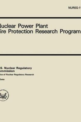 Cover of Nuclear Power Plant Fire Protection Research Program