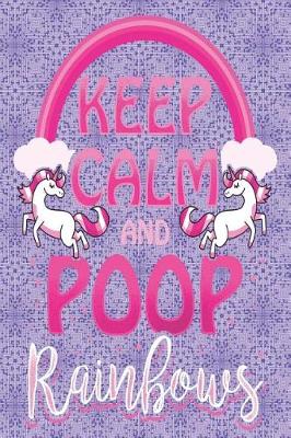 Book cover for Keep Calm and Poop Rainbows