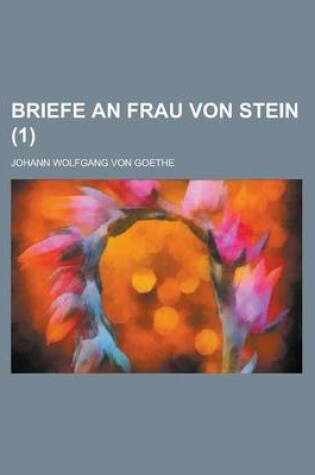 Cover of Briefe an Frau Von Stein (1 )