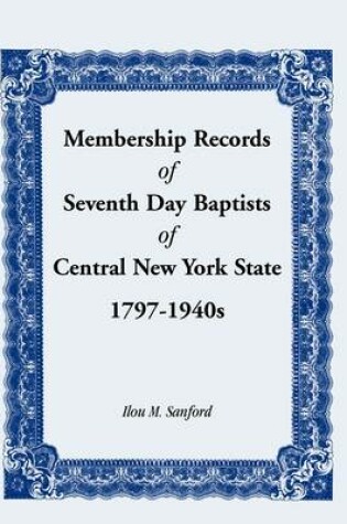 Cover of Membership Records of Seventh Baptists of Central New York State, 1797- 1940s