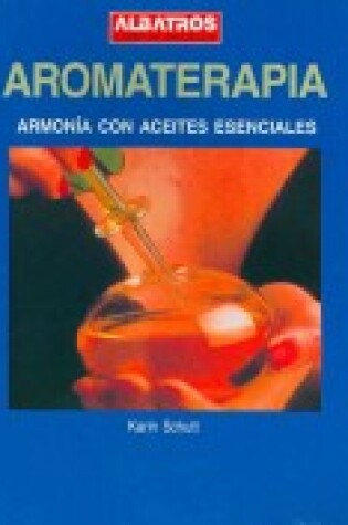 Cover of Aromaterapia - Armonia Con Aceites Esenciales