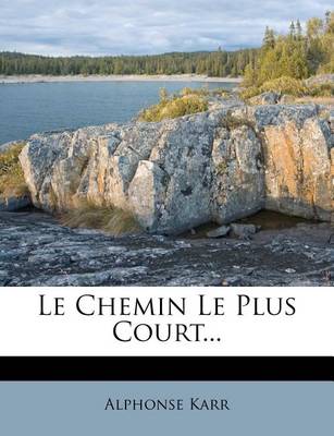 Book cover for Le Chemin Le Plus Court...
