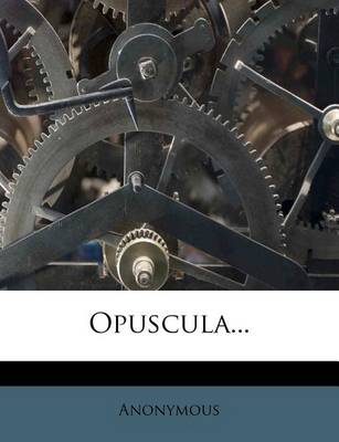 Book cover for Opuscula...