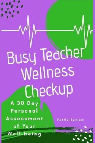 Cover of Busy Teacher Wellness Checkup