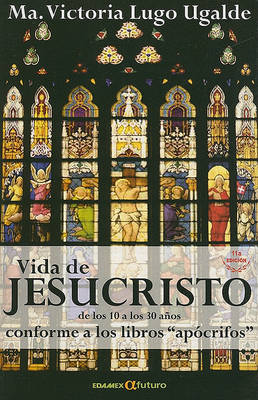 Cover of Vida de Jesucristo de los 10 A los 30 Anos