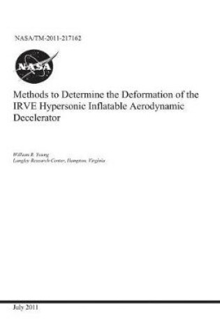 Cover of Methods to Determine the Deformation of the Irve Hypersonic Inflatable Aerodynamic Decelerator