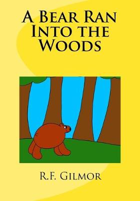 Book cover for A Bear Ran Into the Woods