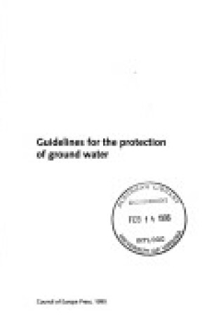 Cover of Guidelines for the Protection of Ground Water