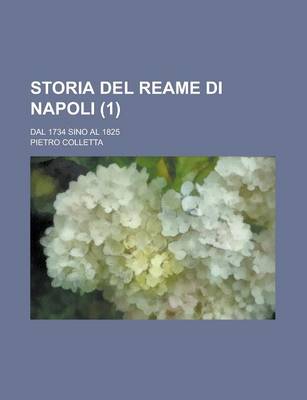 Book cover for Storia del Reame Di Napoli; Dal 1734 Sino Al 1825 (1)