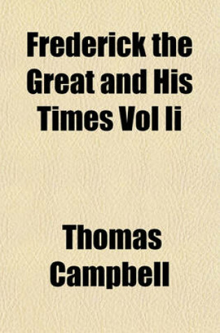 Cover of Frederick the Great and His Times Vol II