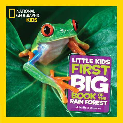 Book cover for National Geographic Little Kids First Big Book of the Rain Forest