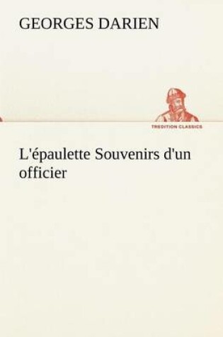 Cover of L'épaulette Souvenirs d'un officier