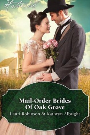 Cover of Mail-Order Brides Of Oak Grove/Surprise Bride For The Cowboy/Taming The Runaway Bride